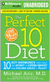 The Perfect 10 Diet: 10 Key Hormones That Hold the Secret to Losing Weight and Feeling Great--Fast!