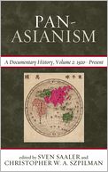 Pan Asianism: A Documentary History, Volume 2, 1920DPresent