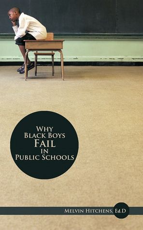 Why Black Boys Fail In Public Schools