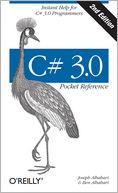 C# 3.0 Pocket Reference: Instant Help for C# 3.0 Programmers