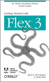 Getting Started with Flex 3: An Adobe Developer Library Pocket Guide for Developers