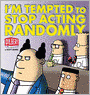 I'm Tempted to Stop Acting Randomly: A Dilbert Book