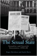 The Sexual State: Sexuality and Scottish Governance 1950-80