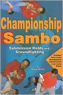 Championship Sambo: Submission Holds and Groundfighting