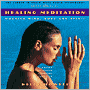 Healing Meditation (Nourish Mind Body and Spirit)