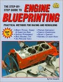 The Step-by-Step Guide to Engine Blueprinting: Practical Methods for Racing and Rebuilding