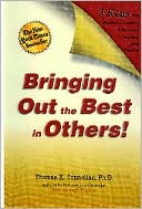 Bringing out the Best in Others!: 3 Keys for Business Leaders, Educators, Coaches and Parents