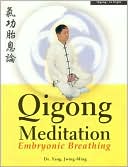 Qigong Meditation: Embryonic Breathing