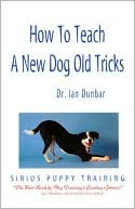 How to Teach a New Dog Old Tricks: A Sirius Puppy Training Manual