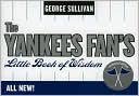The Yankees Fan's Little Book of Wisdom: Centennial Edition