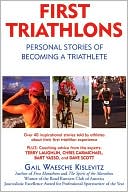 First Triathlons: Personal Stories of Becoming a Triathlete