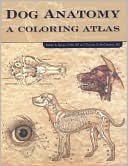 Dog Anatomy: A Coloring Atlas