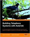 Building Telephone Systems With Asterisk