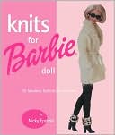 Knits for Barbie Doll: 75 Fabulous Fashions for Knitting