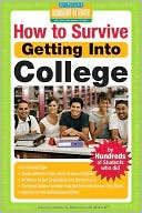 How to Survive Getting into College: By Hundreds of Former High School Seniors Who Did