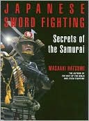 Japanese Sword Fighting: Secrets of the Samurai
