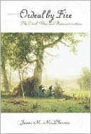 Ordeal by Fire: The Civil War and Reconstruction