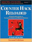 Counter Hack Reloaded: A Step-by-Step Guide to Computer Attacks and Effective Defenses, 2nd Edition
