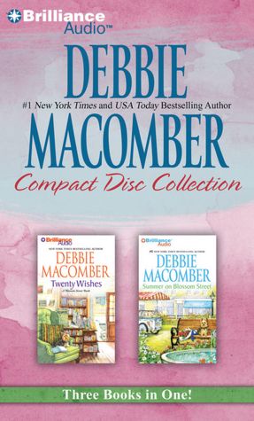 Debbie Macomber CD Collection: Twenty Wishes, Summer on Blossom Street