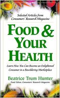Food & Your Health : Selected Articles from Consumers' Research Magazine