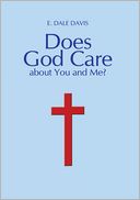 Does God Care about You and Me?