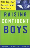Raising Confident Boys: 100 Tips for Parents and Teachers