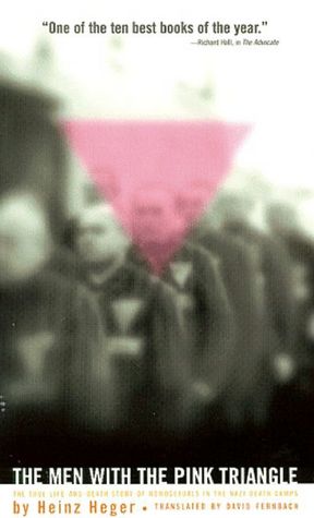 The Men with the Pink Triangle: The True Life-and-Death Story of Homosexuals in the Nazi Death Camps