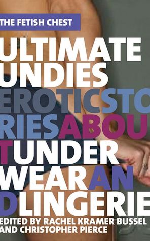 Ultimate Undies: Erotic Stories about Underwear and Lingerie