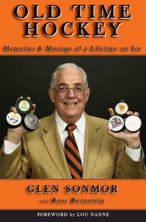 Old Time Hockey: Memories and Musings of a Lifetime on Ice...