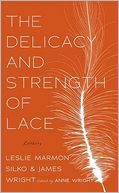 Delicacy and Strength of Lace: Letters Between Leslie Marmon Silko and James Wright