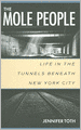 Mole People: Life in the Tunnels beneath New York City