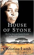 House of Stone: The True Story of a Family Divided in War-Torn Zimbabwe
