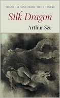 Silk Dragon: Translations from the Chinese