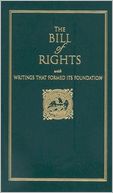 The Bill of Rights: With Writings That Formed Its Foundation