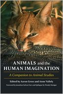 Animals and the Human Imagination: A Companion to Animal Studies