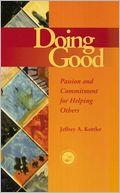 Doing Good: Passion and Commitment for Helping Others