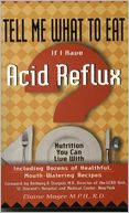 Tell Me What to Eat if I Have Acid Reflux: Nutrition You Can Live With