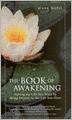 The Book of Awakening: Having the Life You Want by Being Present to the Life You Have