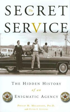 The Secret Service: The Hidden History of an Enigmatic Agency