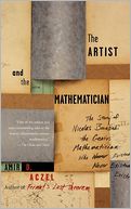 The Artist and the Mathematician: The Story of Nicolas Bourbaki, the Genius Mathematician Who Never Existed