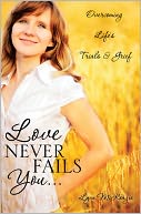 download Love Never Fails You... book