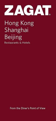 Zagat Hong Kong, Shanghai, Beijing Restaurants and Hotels