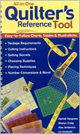 All-in-One Quilter's Reference Tool: Easy-to-Follow Charts, Tables and Illustrations, Yardage Requirements, Cutting Instructions, Setting Secrets, Choosing Supplies, Piecing Techniques, Number Conversions and More!