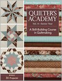Quilter's Academy - Senior Year: A Skill Building Course