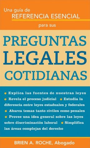 Una referencia esencial para sus preguntas legales diarias (An Essential Reference for Your Everyday Legal Questions)