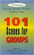 101 Short Scenes for Groups (The Ultimate Scene Study Series #1)