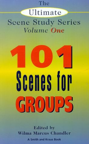 101 Short Scenes for Groups (The Ultimate Scene Study Series #1)