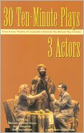 30 Ten-Minute Plays for 3 Actors