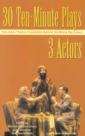 30 Ten-Minute Plays for 3 Actors