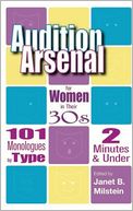 Audition Arsenal for Women in Their 30s: 101 Monologues by Type, 2 Minutes and under (Monologue Audition Series)